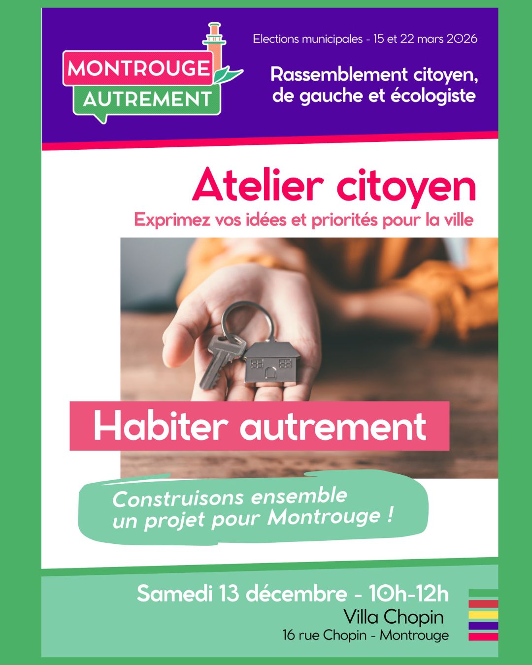 Notre troisième Atelier Citoyen aura pour thème "Habiter autrement".
Dans une ville très dense où l'habitat devient un luxe, comment permettre à chacun de se loger dignement en repensant nos façons d'habiter et de partager l'espace ?
Venez partager vos idées avec les membres de Montrouge Autrement  le samedi 13 décembre Villa Chopin - 16 rue Chopin.